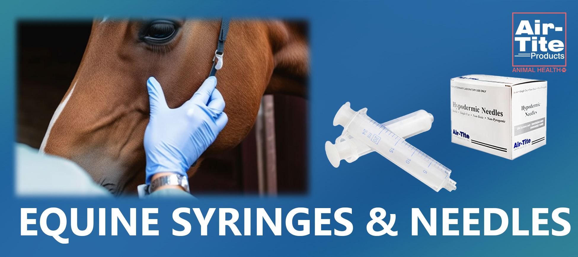 Equine syringes and needles from Air-Tite Products